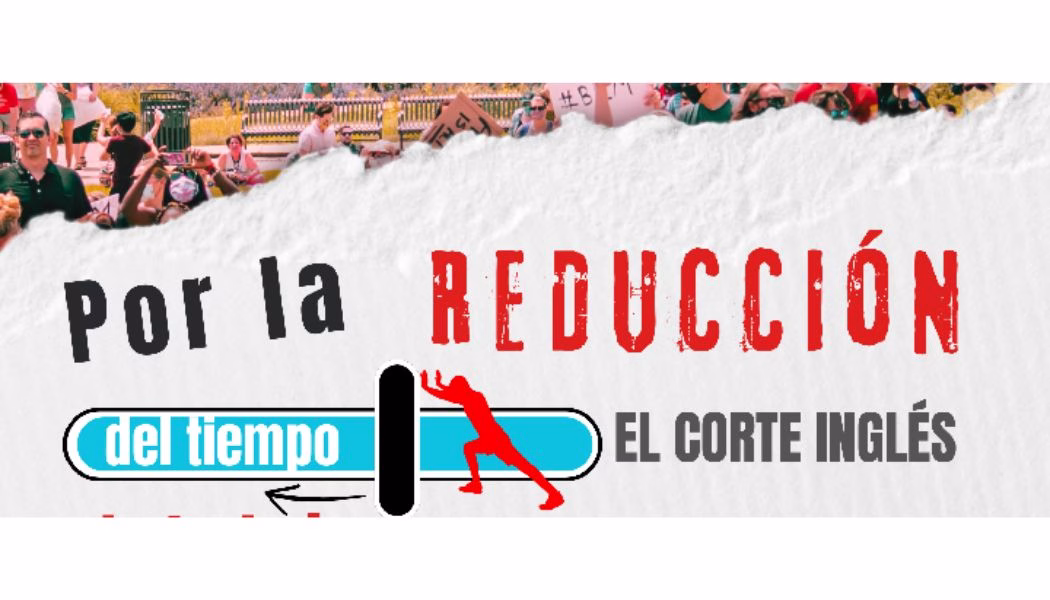 REDUCCIÓN DE LA JORNADA LABORAL EN EL CORTE INGLÉS… ¡ YA !