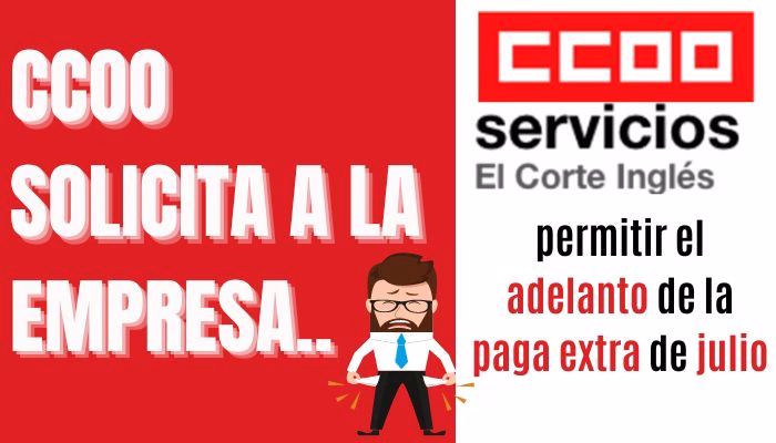 CCOO SOLICITA PERMITIR ADELANTAR LA PAGA DE JULIO