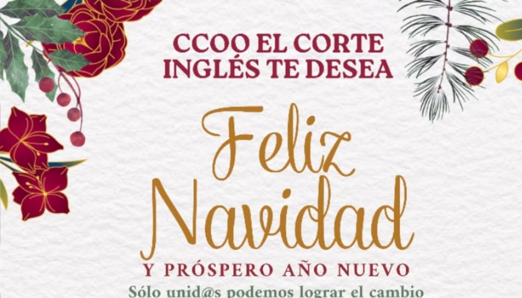CCOO EL CORTE INGLÉS TE DESEA FELIZ NAVIDAD