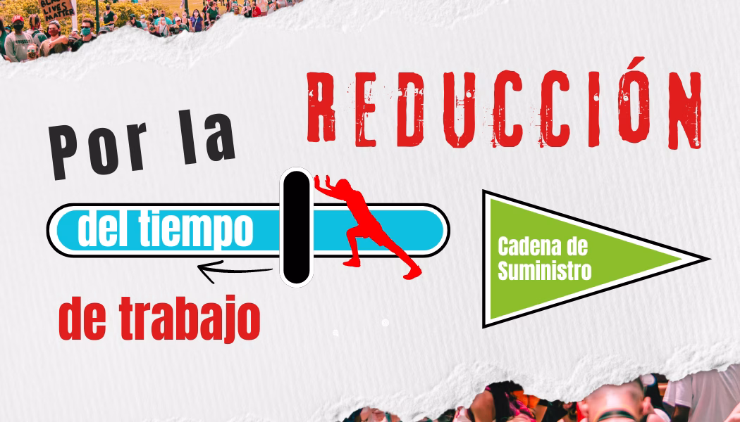 POR LA REDUCCIÓN DEL TIEMPO DE TRABAJO EN CADENA DE SUMINISTRO