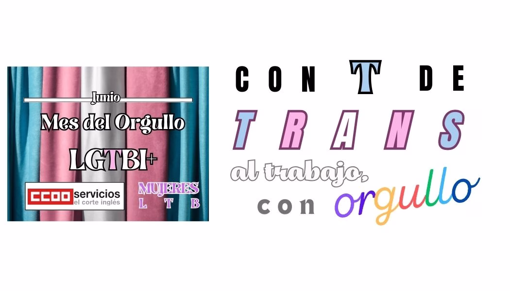 JUNIO, MES DEL ORGULLO LGTBI+: CON T DE TRANS